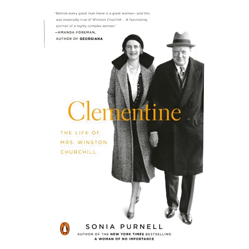 Sonia Purnell Clementine: The Life of Mrs. Winston Churchill