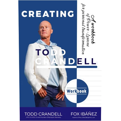 Todd Crandell,Fox Ibanez Creating Todd Crandell: A Workbook of Power-Lessons for Personal Transformation (Todd Crandell's Books)