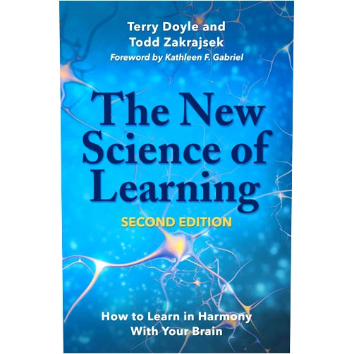 Terry Doyle,Todd D. Zakrajsek,Kathleen F. Gabriel The New Science of Learning [OP]: How to Learn in Harmony With Your Brain