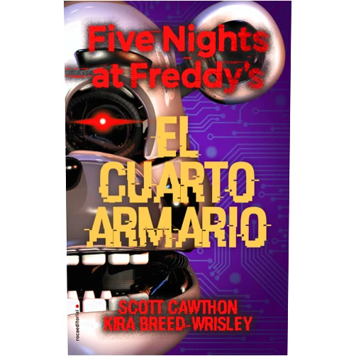 Scott Cawthon,Kira Breed-Wrisley,Elia Maqueda Five Nights at Freddy's. El cuarto armario / The Fourth Closet (Spanish Edition)