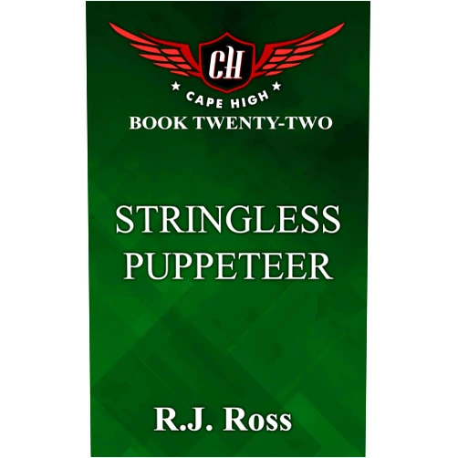 R.J. Ross Stringless Puppeteer (Cape High Series Book 22)