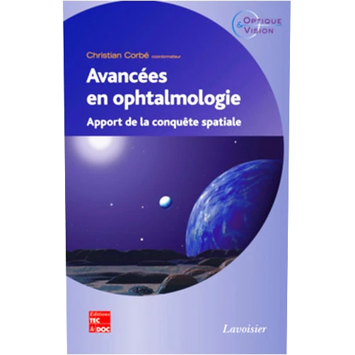 French Edition by Caroline KOVARSKI (Author), Christian CORBÉ (Author) Avancées en ophtalmologie: Apport de la conquête spatiale