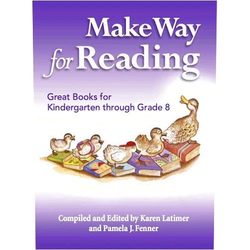 By Editors (Author), Karen Latimer and Pamela J. Fenner (Author, Editor), Durga Yael Bernhard (Illustrator) & 0 more Make Way for Reading: Great Books for Kindergarten through Grade 8