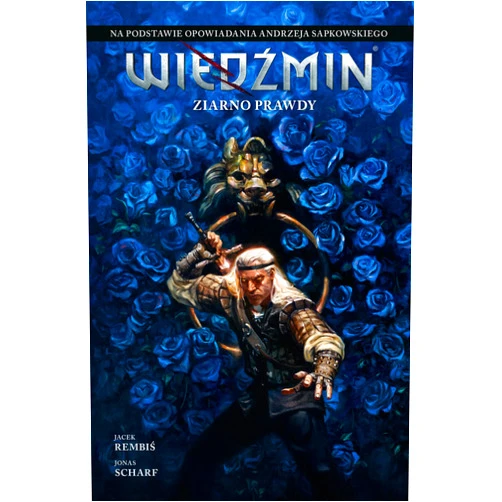 Polish Edition by Jacek Rembiś (Author), Jonas Scharf (Illustrator) Wiedźmin. Tom 1. Ziarno prawdy