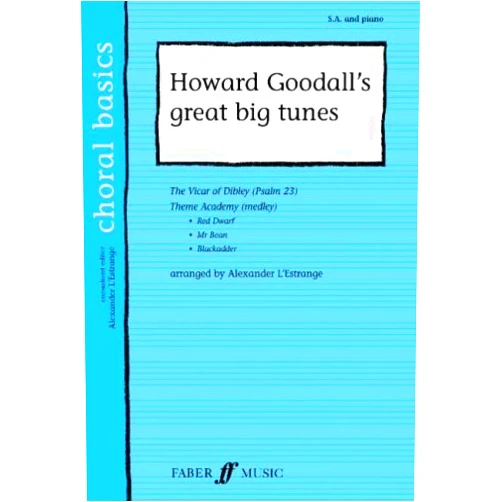 By unknown author (Author) Howard Goodall's Big Tunes: SA Accompanied (Faber Edition: Choral Basics) by Alexander L'Estrange (1990-02-23)