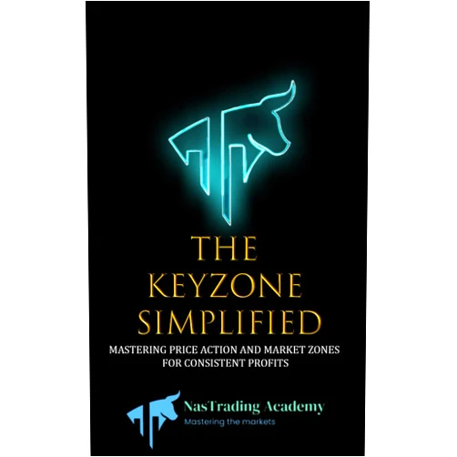 Romario Johnson,Nastrading Academy KEY ZONE SIMPLIFIED: Mastering Key Zones, The Ultimate Guide to Profitable Trading Strategies: A Beginner's Guide to Trading Tools and Tactics, Money ... (3-in-1 Trading Essentials for Beginners)