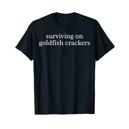 Surviving on Goldfish Crackers Funny Foodie Snack Lover T-Shirt