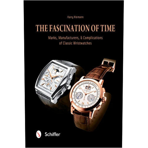 Harry Niemann The Fascination of Time: Marks, Manufacturers, & Complications of Classic Wristwatches