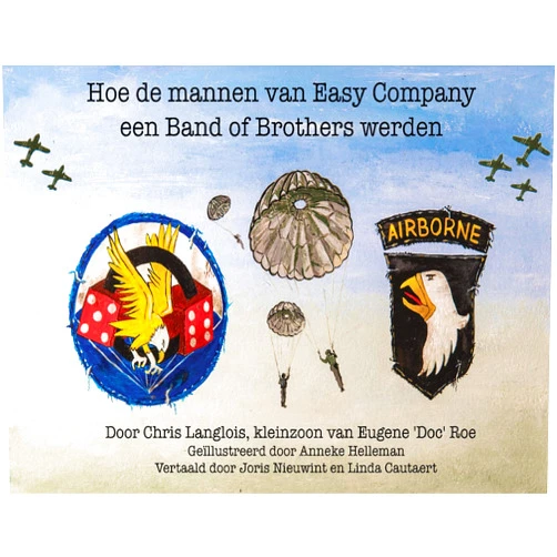 Chris Langlois,Anneke Helleman,Linda Cautaert Hoe de Mannen van Easy Company een Band of Brothers Werden (Dutch Edition)