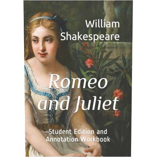 By William Shakespeare (Author) Romeo and Juliet: Student Edition and Annotation Workbook (Student Edition Books)