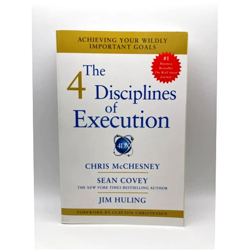 By Sean Covey (Author), Chris McChesney (Author), Jim Huling (Author) & 0 more The 4 Disciplines of Execution: Achieving Your Wildly Important Goals