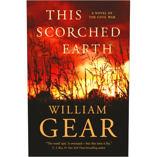 William Gear This Scorched Earth: A Novel of the Civil War