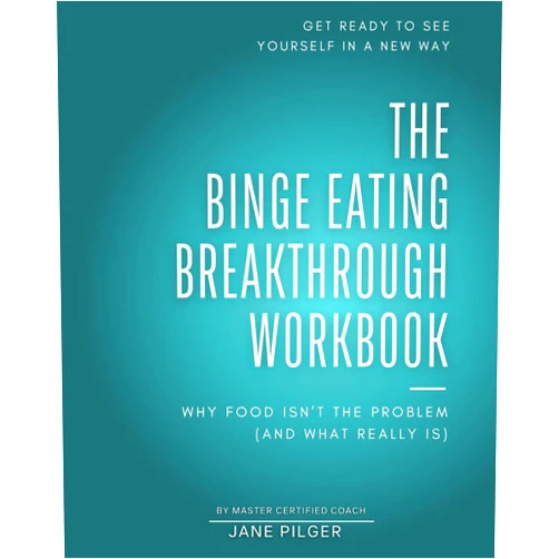 Jane Pilger The Binge Eating Breakthrough Workbook: Your Practical Companion to Overcome Binge Eating and Find Peace with Food