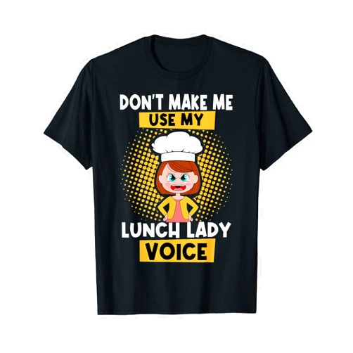 Cafeteria Worker Lunch Lady Apparel Cafeteria Worker Lunch Lady Voice Food Service Crew T-Shirt