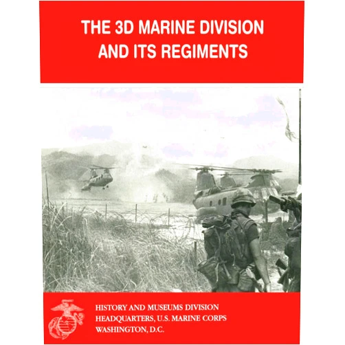 U.S. Marine Corps Reference Section Historical Branch The 3d Marine Division and Its Regiments