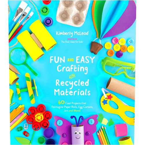 Kimberly McLeod Fun and Easy Crafting with Recycled Materials: 60 Cool Projects that Reimagine Paper Rolls, Egg Cartons, Jars and More!