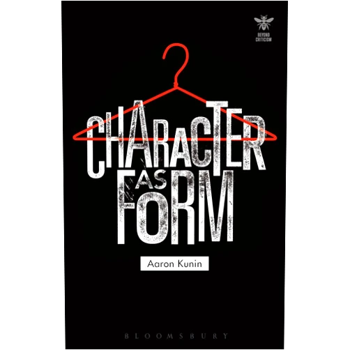 By Aaron Kunin (Author) Character as Form (Beyond Criticism)