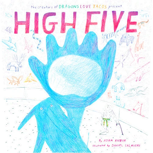 By Adam Rubin (Author), Daniel Salmieri (Illustrator) High Five