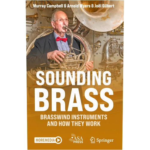 By Murray Campbell (Author), Arnold Myers (Author), Joël Gilbert (Author) & 0 more Sounding Brass: Brasswind Instruments And How They Work