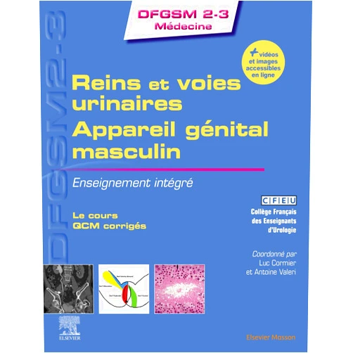 French Edition by Collège Français Des Enseignants D'Urologie (CFEU) (Author), Professeur Luc Cormier (Author), Professeur Antoine Valeri (Author) & 1 more Reins et voies urinaires - Appareil génital masculin: Enseignement intégré