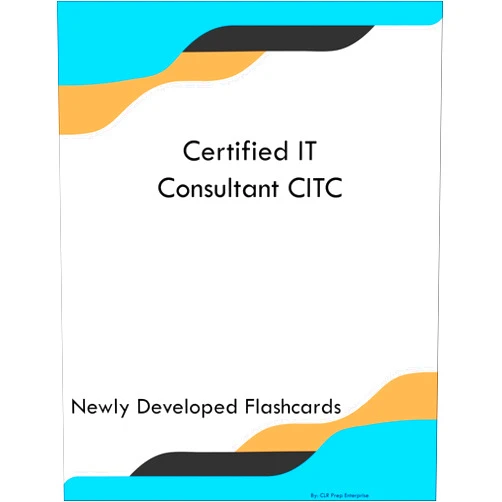 Generic Certified IT Consultant CITC Study Guide Flashcards