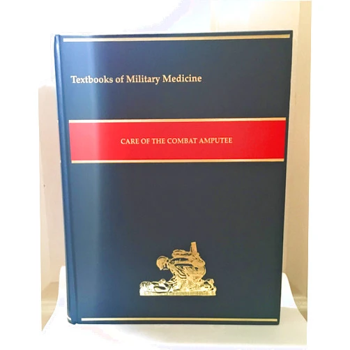 Borden Institute Walter Reed Army Medical Center,Martha K Lenhart,Col Paul F Pasquina M D,Rory A Cooper Care of the Combat Amputee (Textbooks of Military Medicine)
