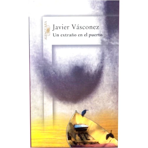 Javier Vásconez Un extraño en el puerto