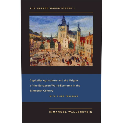 By Immanuel Wallerstein (Author) The Modern World-System I: Capitalist Agriculture and the Origins of the European World-Economy in the Sixteenth Century