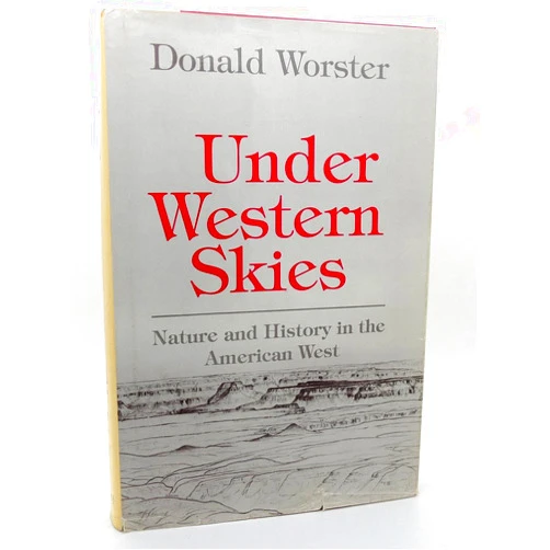 By Donald Worster (Author) Under Western Skies: Nature and History in the American West