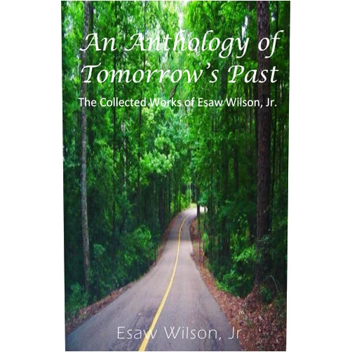 Esaw Wilson An Anthology of Tomorrow's Past: The Collected Works of Esaw Wilson