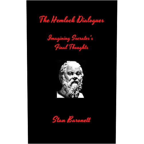 By Stan Baronett (Author) Format: Kindle Edition The Hemlock Dialogues: Imagining Socrates's Final Thoughts