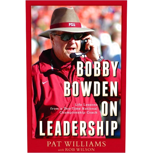 Pat Williams,Rob Wilson Bobby Bowden On Leadership: Life Lessons from a Two-Time National Championship Coach