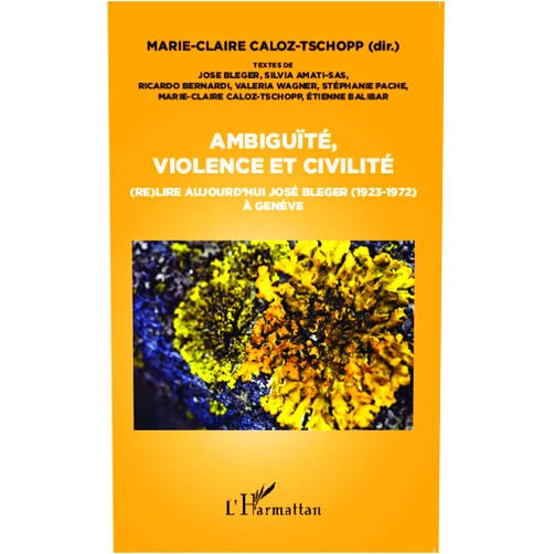 French Edition by José Bleger (Author), Silvia Amati-Sas (Author), Ricardo Bernardi (Author), Valeria Wagner (Author), Stéphanie Pache (Author), Etienne Balibar (Author), Marie-Claire Caloz-Tschopp (Author) & 3 more Ambiguïté, violence et civilité: (re)lire aujourd'hui José Bleger (1923-1972) à Genève (French Edition)