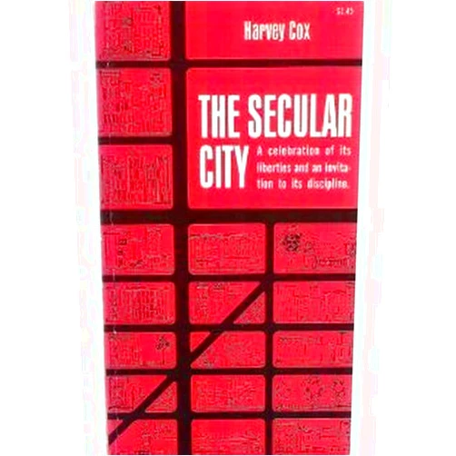 By Harvey Gallagher Cox (Author) The Secular City: Secularization and Urbanization in Theological Perspective