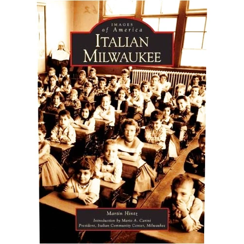 Martin Hintz,Mario A. Carini Italian Milwaukee (WI) (Images of America)