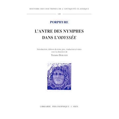 French Edition by Porphyre (Author), Agnes Bastit (Translator), Roger-Pol Droit (Translator), Angelo Giavatto (Translator), Marie-Odile Goulet-Caze (Translator, Contributor), Victor Gysembergh (Translator), Frederique Ildefonde (Translator), Fabienne Jourdan (Translator), Isabelle Koch (Translator), Constantinos Macris (Translator), Luciana Gabriela Soares Santoprete (Translator), Tiziano Dorandi (Contributor), Wolfgang Hubner (Contributor), Adrian Mihai (Contributor), Filippomaria Pontani (Contributor), Irini Fotini Viltanioti (Contributor) & 12 more L'Antre Des Nymphes Dans l'Odyssee (Histoire Des Doctrines de L'Antiquite Classique)