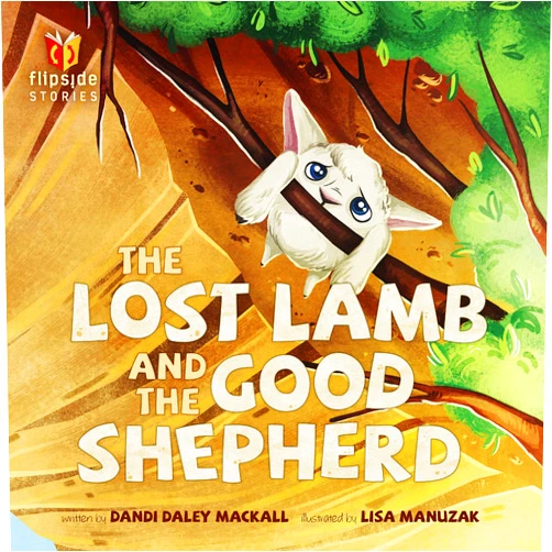 Dandi Daley Mackall,Lisa Manuzak The Lost Lamb and the Good Shepherd (Flipside Stories)