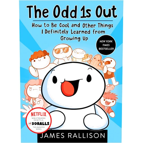 James Rallison The Odd 1s Out: How to Be Cool and Other Things I Definitely Learned from Growing Up