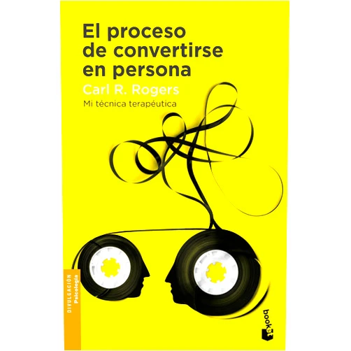 Carl R. Rogers El proceso de convertirse en persona: Mi técnica terapéutica (Spanish Edition)