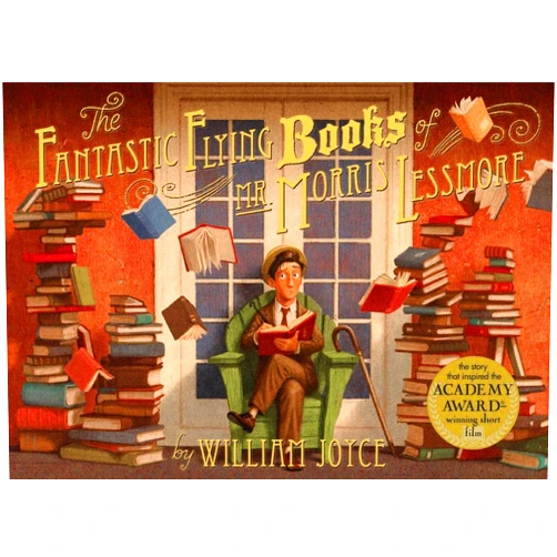 William Joyce,Joe Bluhm The Fantastic Flying Books of Mr. Morris Lessmore