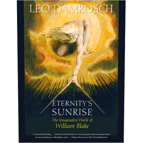 By Leo Damrosch (Author) Eternity's Sunrise: The Imaginative World of William Blake