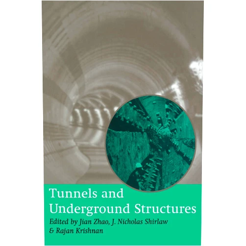 Rahan Krishnan,Jian Zhao,J. Nicholas Shirlaw Tunnels and Underground Structures: Proceedings Tunnels & Underground Structures, Singapore 2000