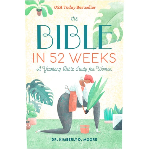 By Dr. Kimberly D. Moore (Author) The Bible in 52 Weeks: A Yearlong Bible Study for Women