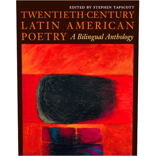 By Stephen Tapscott (Editor) Twentieth-Century Latin American Poetry: A Bilingual Anthology (Texas Pan American Series)