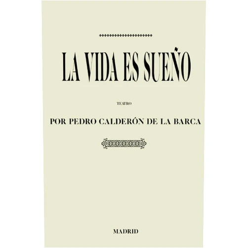 Pedro Calderón de la Barca Antología Pedro Calderón de la Barca: La vida es sueño (con notas) (Spanish Edition)