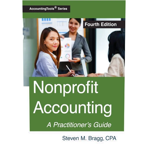 Steven M. Bragg Nonprofit Accounting: Fourth Edition