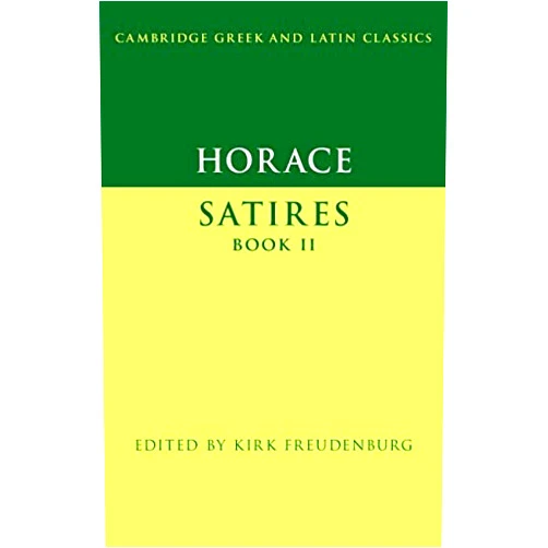 Horace,Kirk Freudenburg Horace: Satires Book II (Cambridge Greek and Latin Classics 2)