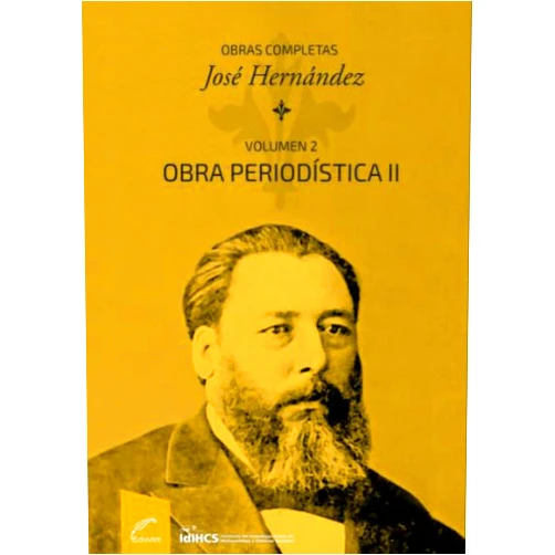 Spanish Edition by José Hernández (Author), Jesica Soledad Mariotta (Editor), Emanuel Molina (Co-editor), Renata Chiavenato (Contributor), Maria Gabriela Callado (Designer) & 2 more Obras completas: Debates parlamentarios II (Volumen VI)