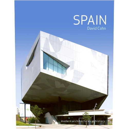 David Cohn Spain: Modern Architectures in History