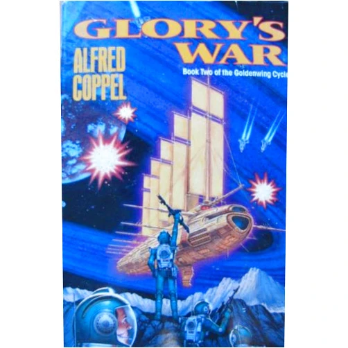 Alfred Coppel Glory's War (Goldenwing Cycle)